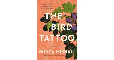 The Bird Tattoo: A Novel by Dunya Mikhail