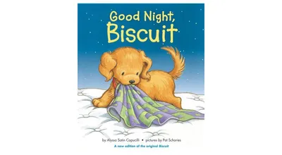 Good Night, Biscuit- A Padded Board Book by Alyssa Satin Capucilli