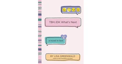 Tbh, Idk What's Next Tbh Series 4 by Lisa Greenwald