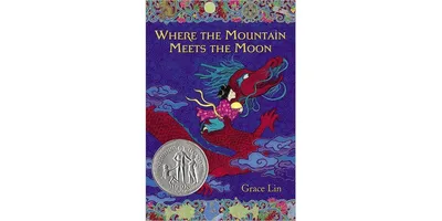 Where the Mountain Meets the Moon Newbery Honor Book by Grace Lin