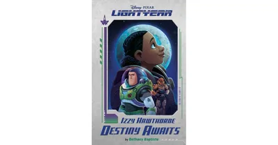 Disney Pixar Lightyear Izzy Hawthorne: Destiny Awaits by Disney Books