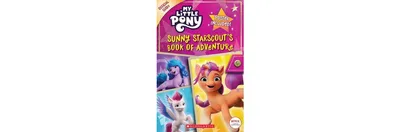 Sunny Starscout's Book of Adventure (My Little Pony Official Guide) by Scholastic