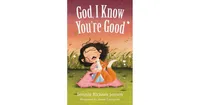 God, I Know You're Good by Bonnie Rickner Jensen