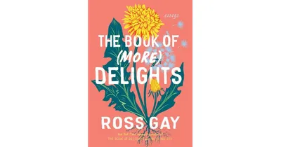 The Book of More Delights by Ross Gay