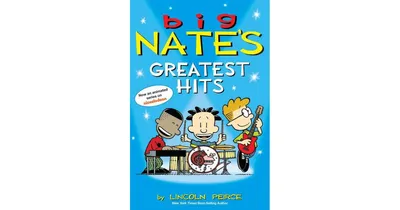 Big Nate's Greatest Hits by Lincoln Peirce