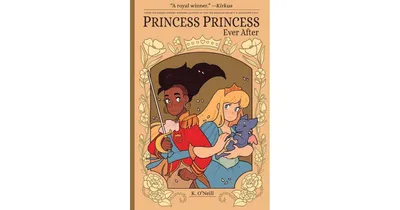 Princess Princess Ever After by K O'Neill