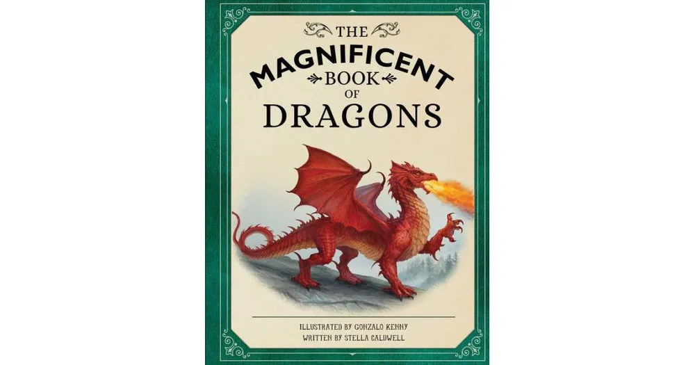 The Magnificent Book of Dragons by Stella Caldwell