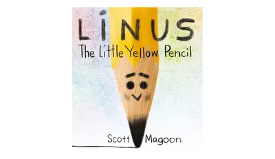 Linus the Little Yellow Pencil by Scott Magoon