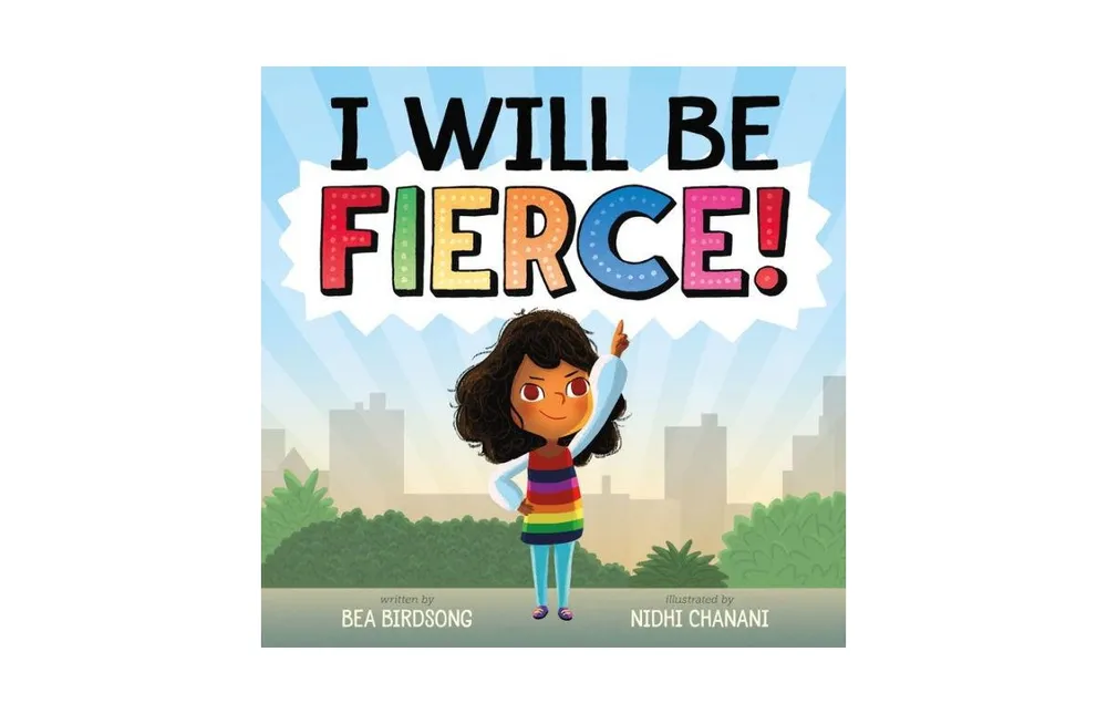 I Will Be Fierce by Bea Birdsong