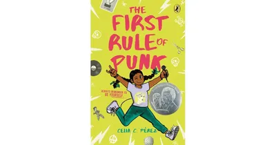The First Rule of Punk by Celia C. Perez