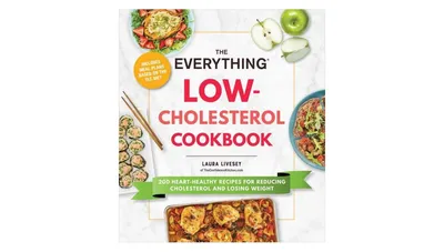 The Everything Low-Cholesterol Cookbook- 200 Heart