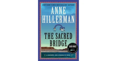 The Sacred Bridge (Leaphorn, Chee & Manuelito Series #7) by Anne Hillerman