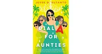 Dial A for Aunties by Jesse Q. Sutanto