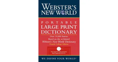 Webster's New World Portable Large Print Dictionary, Second Edition by The Editors of the Webster's New Wo