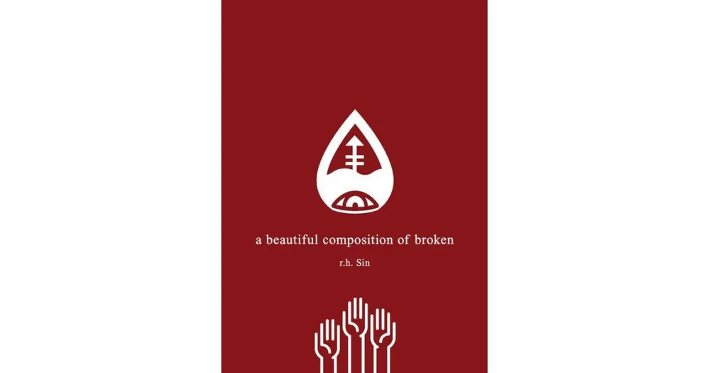 A Beautiful Composition of Broken by r.h. Sin