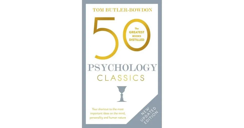 50 Psychology Classics, Second Edition- Your shortcut to the most important ideas on the mind, personality, and human nature by Tom Butler