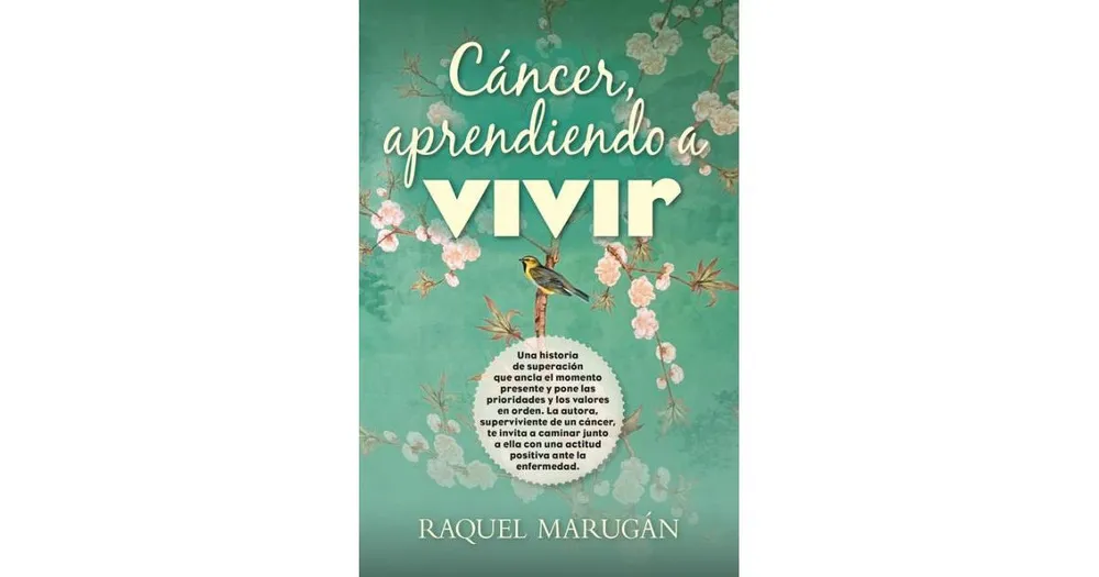 Cancer, aprendiendo a vivir by Raquel Marugan Gomez