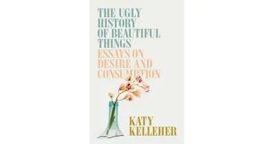 The Ugly History of Beautiful Things