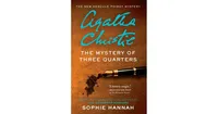 The Mystery of Three Quarters (Hercule Poirot Series) by Sophie Hannah