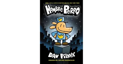 Hombre Perro (Hombre Perro #1) (Dog Man) by Dav Pilkey