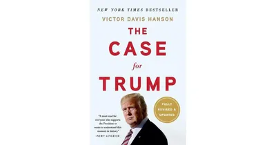 The Case for Trump by Victor Davis Hanson