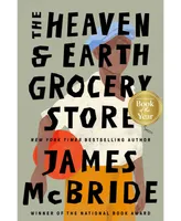 The Heaven & Earth Grocery Store by James McBride