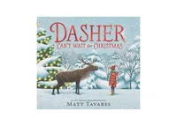 Dasher Can't Wait for Christmas by Matt Tavares