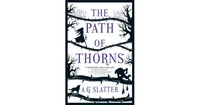 The Path of Thorns by A.g. Slatter