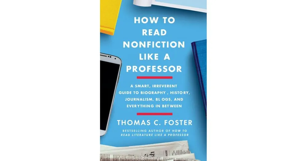 How to Read Nonfiction Like A Professor