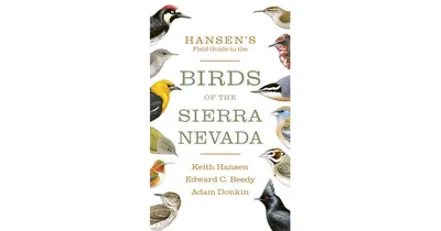 Hansen's Field Guide to the Birds of the Sierra Nevada by Keith Hansen