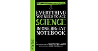 Everything You Need To Ace Science in One Big Fat Notebook