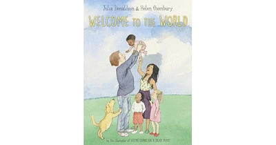 Welcome To The World by Julia Donaldson