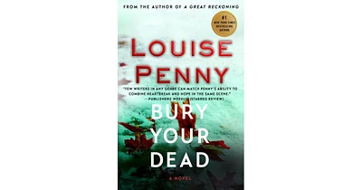 Bury Your Dead Chief Inspector Gamache Series #6 by Louise Penny