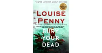 Bury Your Dead Chief Inspector Gamache Series #6 by Louise Penny