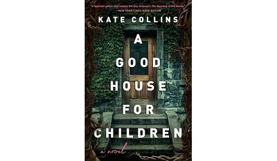 Barnes & Noble A Good House for Children: A Novel by Kate Collins