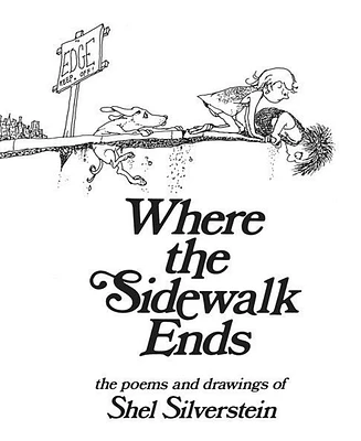 Where the Sidewalk Ends- Poems and Drawings by Shel Silverstein