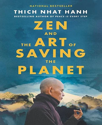 Zen and the Art of Saving the Planet by Thich Nhat Hanh