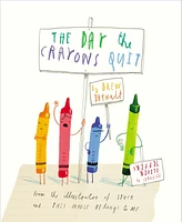 The Day The Crayons Quit by Drew Day Walt