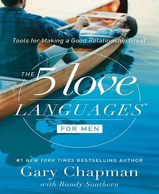 The 5 Love Languages for Men- Tools for Making a Good Relationship Great by Gary Chapman