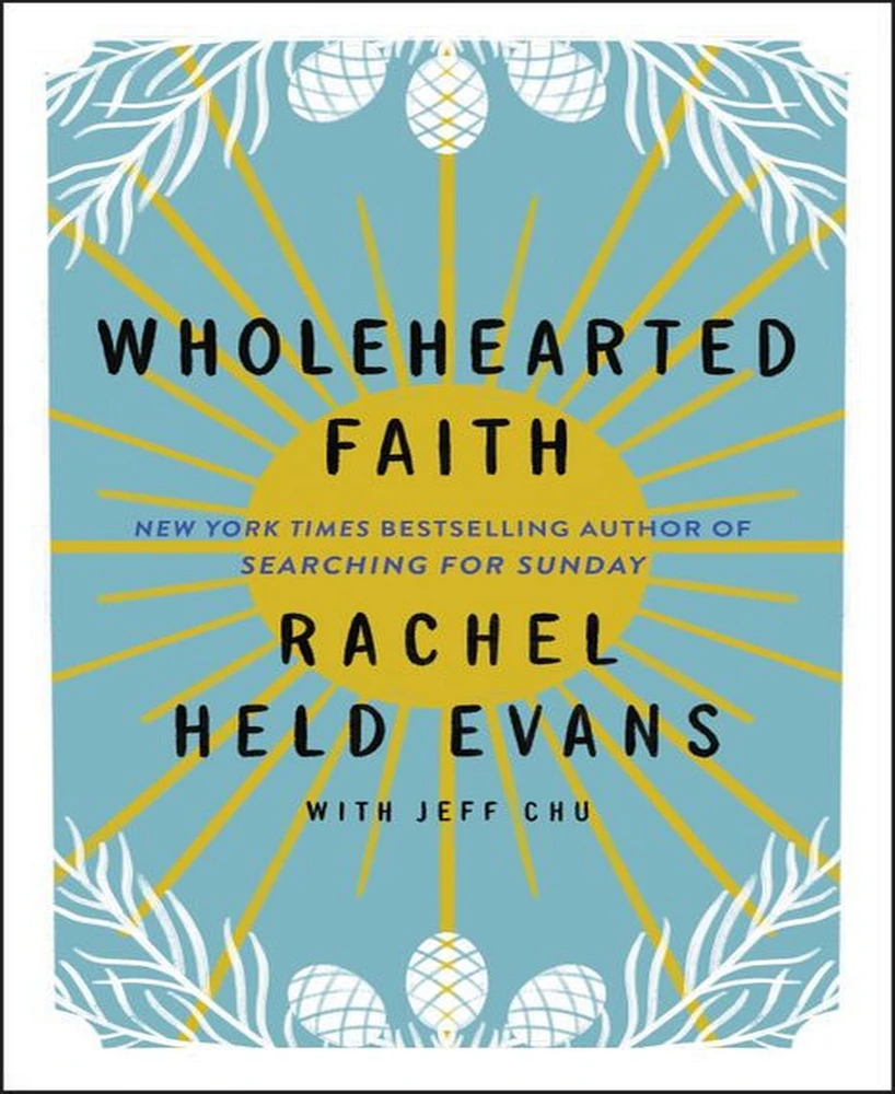 Wholehearted Faith by Rachel Held Evans