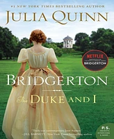 The Duke and I (Bridgerton Series #1) by Julia Quinn