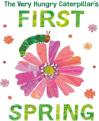 The Very Hungry Caterpillar's First Spring by Eric Carle