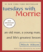 Tuesdays With Morrie- An Old Man, A Young Man, And Life's Greatest Lesson, 25Th Anniversary Edition by Mitch Album