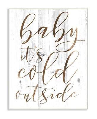 Stupell Industries Baby Its Cold Outside Wall Plaque Art, 10" x 15"