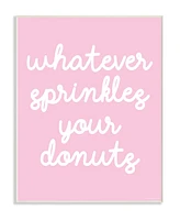 Stupell Industries Whatever Sprinkles Your Donut Wall Plaque Art, 12.5" x 18.5"