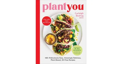 PlantYou - 140+ Ridiculously Easy, Amazingly Delicious Plant-Based Oil