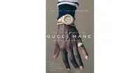 The Autobiography of Gucci Mane by Gucci Mane