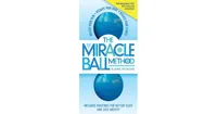 The Miracle Ball Method, Revised Edition: Relieve Your Pain, Reshape Your Body, Reduce Your Stress by Elaine Petrone