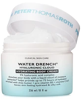 Peter Thomas Roth Water Drench Hyaluronic Cloud Hydrating Body Cream, 8 oz