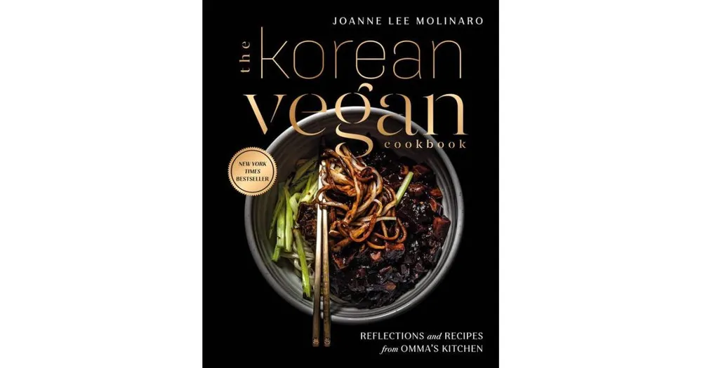 The Korean Vegan Cookbook: Reflections and Recipes from Omma's Kitchen by Joanne Lee Molinaro